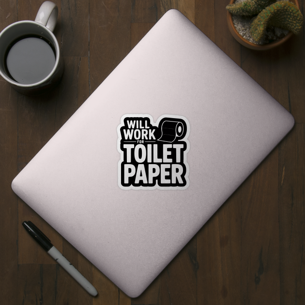Will Work for Toilet Paper by Frank Ring